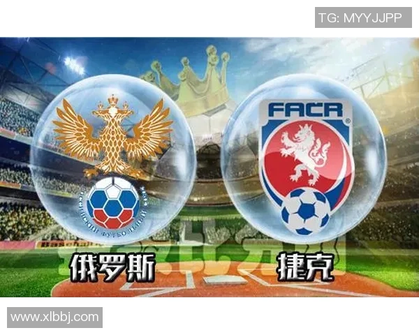 俄罗斯对捷克足球比赛直播视频观看指南与精彩瞬间回顾 俄罗斯对捷克足球比赛直播视频观看指南与精彩瞬间回顾